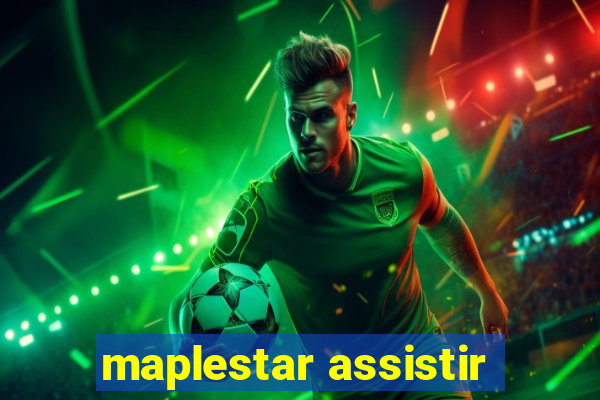 maplestar assistir